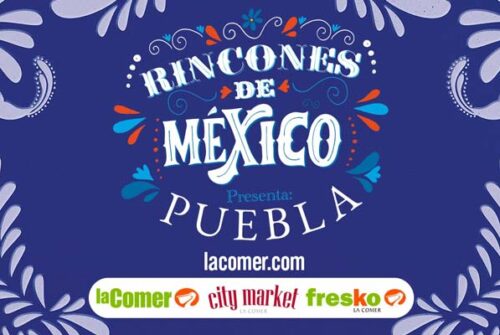 Puebla, estado invitado de segunda edición de “Rincones de México” de Grupo La Comer