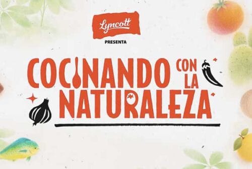 Lyncott estrena nueva temporada de Cocinando con la Naturaleza 2026: un homenaje a la gastronomía mexicana